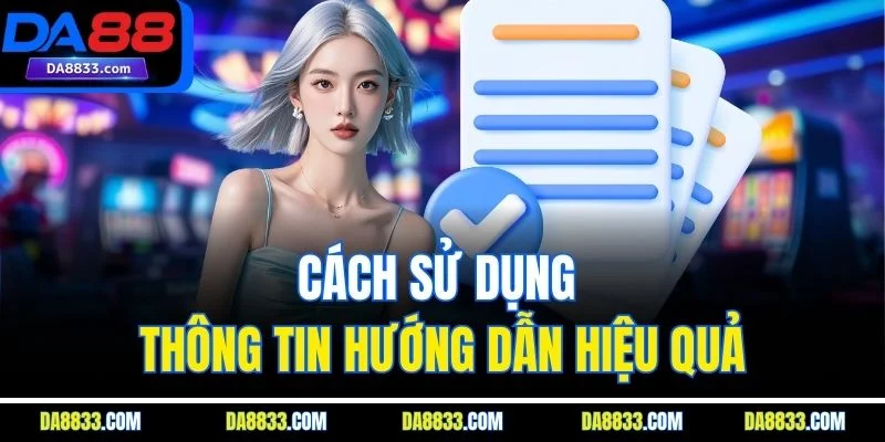 Cách sử dụng thông tin hướng dẫn hiệu quả