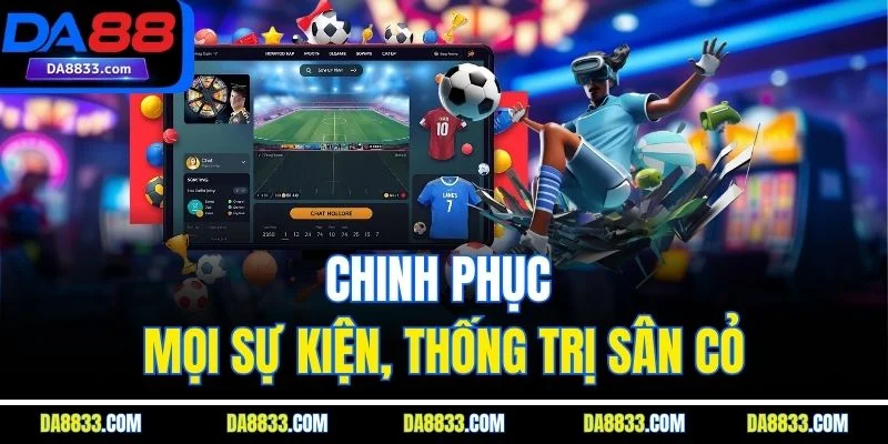 Chinh phục mọi sự kiện, thống trị sân cỏ