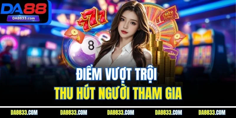 Điểm vượt trội thu hút người tham gia