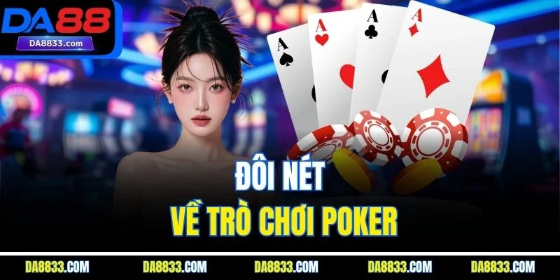 Đôi nét về trò chơi poker