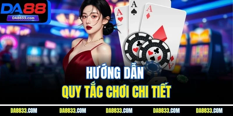 Hướng dẫn quy tắc chơi chi tiết