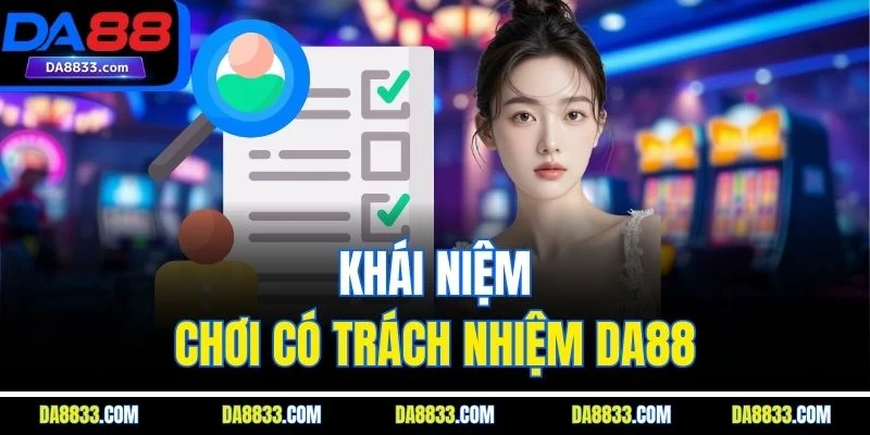 Khái niệm chơi có trách nhiệm DA88