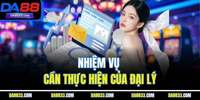 Nhiệm vụ cần thực hiện của đại lý