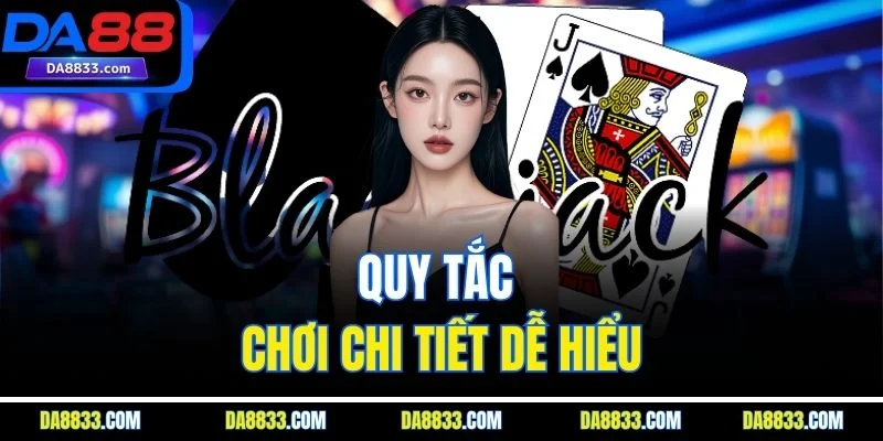 Quy tắc chơi chi tiết dễ hiểu