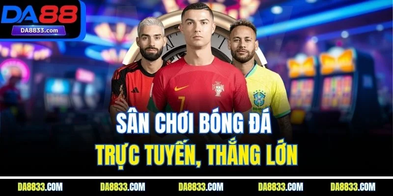 Sân chơi bóng đá trực tuyến, thắng lớn