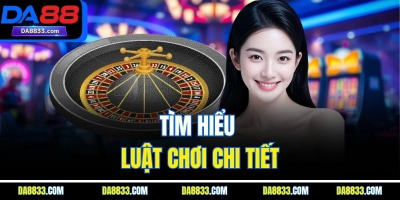 Tìm hiểu luật chơi chi tiết