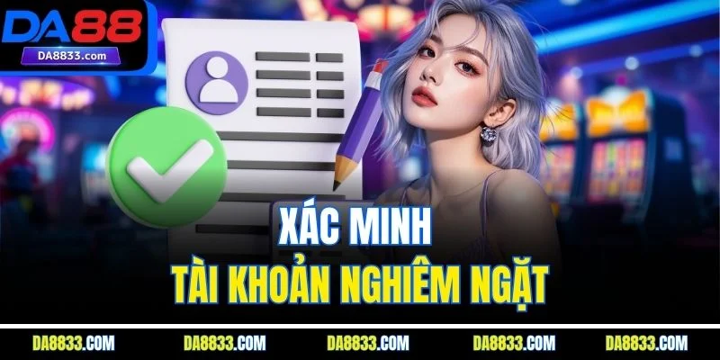 Xác minh tài khoản nghiêm ngặt