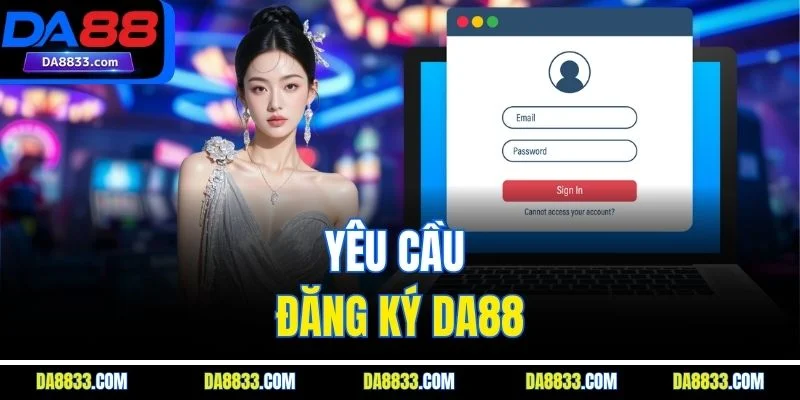 Yêu cầu đăng ký DA88