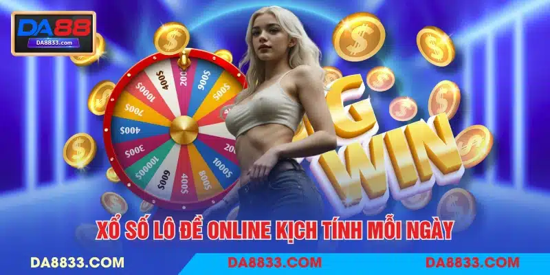 Xổ số lô đề online kịch tính mỗi ngày