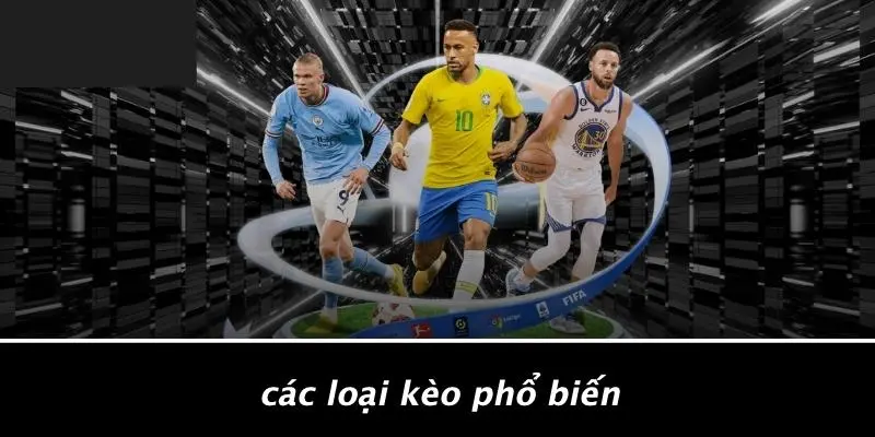 Các Loại Kèo Phổ Biến
