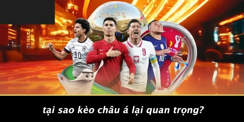Tại Sao Kèo Châu Á Lại Quan Trọng?